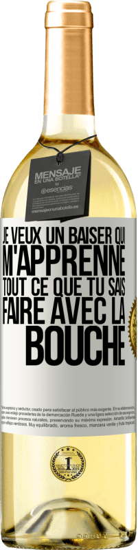 29,95 € Envoi gratuit | Vin blanc Édition WHITE Je veux un baiser qui m'apprenne tout ce que tu sais faire avec la bouche Étiquette Blanche. Étiquette personnalisable Vin jeune Récolte 2024 Verdejo