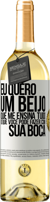 29,95 € Envio grátis | Vinho branco Edição WHITE Eu quero um beijo que me ensina tudo o que você pode fazer com sua boca Etiqueta Branca. Etiqueta personalizável Vinho jovem Colheita 2024 Verdejo