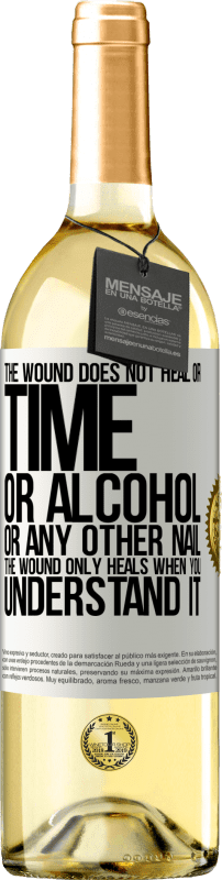 29,95 € Free Shipping | White Wine WHITE Edition The wound does not heal or time, or alcohol, or any other nail. The wound only heals when you understand it White Label. Customizable label Young wine Harvest 2022 Verdejo