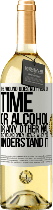 29,95 € Free Shipping | White Wine WHITE Edition The wound does not heal or time, or alcohol, or any other nail. The wound only heals when you understand it White Label. Customizable label Young wine Harvest 2024 Verdejo
