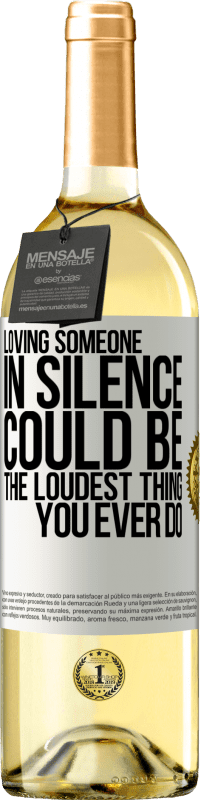 29,95 € Free Shipping | White Wine WHITE Edition Loving someone in silence could be the loudest thing you ever do White Label. Customizable label Young wine Harvest 2024 Verdejo