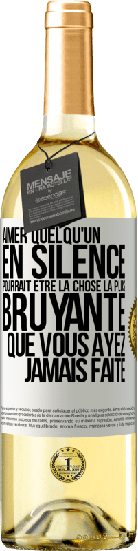 29,95 € Envoi gratuit | Vin blanc Édition WHITE Aimer quelqu'un en silence pourrait être la chose la plus bruyante que vous ayez jamais faite Étiquette Blanche. Étiquette personnalisable Vin jeune Récolte 2024 Verdejo