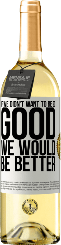 29,95 € 送料無料 | 白ワイン WHITEエディション そんなに良くなりたくなかったら、もっといいだろう ホワイトラベル. カスタマイズ可能なラベル 若いワイン 収穫 2025 Verdejo