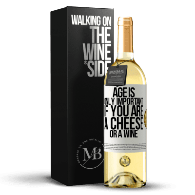 «Age is only important if you are a cheese or a wine» WHITE Edition