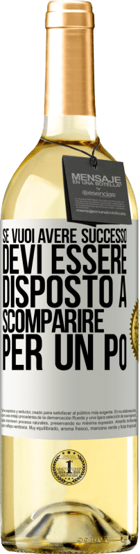 29,95 € Spedizione Gratuita | Vino bianco Edizione WHITE Se vuoi avere successo devi essere disposto a scomparire per un po ' Etichetta Bianca. Etichetta personalizzabile Vino giovane Raccogliere 2025 Verdejo