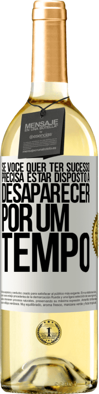 29,95 € Envio grátis | Vinho branco Edição WHITE Se você quer ter sucesso, precisa estar disposto a desaparecer por um tempo Etiqueta Branca. Etiqueta personalizável Vinho jovem Colheita 2024 Verdejo