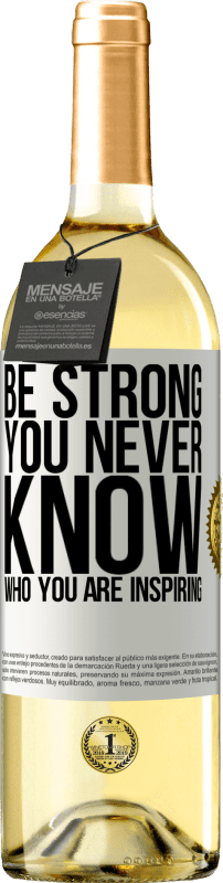 29,95 € Бесплатная доставка | Белое вино Издание WHITE Be strong. You never know who you are inspiring Белая этикетка. Настраиваемая этикетка Молодое вино Урожай 2023 Verdejo