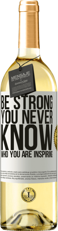 29,95 € Envío gratis | Vino Blanco Edición WHITE Be strong. You never know who you are inspiring Etiqueta Blanca. Etiqueta personalizable Vino joven Cosecha 2023 Verdejo