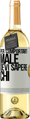 29,95 € Spedizione Gratuita | Vino bianco Edizione WHITE Per comportarti male, devi sapere chi Etichetta Bianca. Etichetta personalizzabile Vino giovane Raccogliere 2023 Verdejo