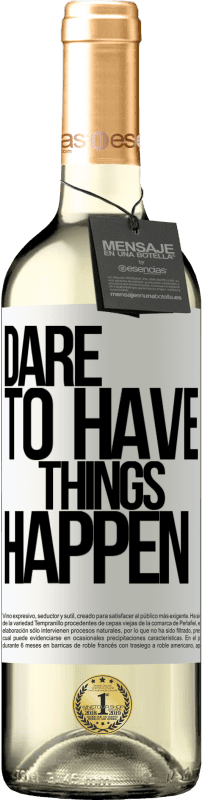 29,95 € Envoi gratuit | Vin blanc Édition WHITE Dare to have things happen Étiquette Blanche. Étiquette personnalisable Vin jeune Récolte 2023 Verdejo