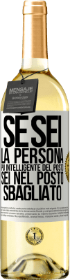 29,95 € Spedizione Gratuita | Vino bianco Edizione WHITE Se sei la persona più intelligente del posto, sei nel posto sbagliato Etichetta Bianca. Etichetta personalizzabile Vino giovane Raccogliere 2023 Verdejo