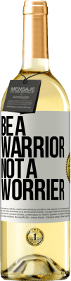 29,95 € 免费送货 | 白葡萄酒 WHITE版 Be a warrior, not a worrier 白标. 可自定义的标签 青年酒 收成 2024 Verdejo