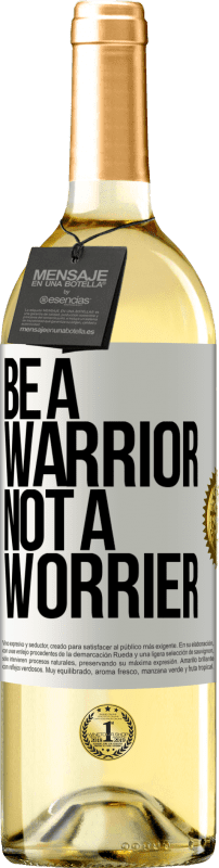 29,95 € Бесплатная доставка | Белое вино Издание WHITE Be a warrior, not a worrier Белая этикетка. Настраиваемая этикетка Молодое вино Урожай 2024 Verdejo