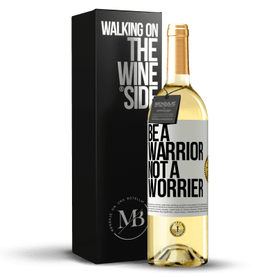 «Be a warrior, not a worrier» WHITE Edition