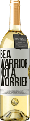 29,95 € Envío gratis | Vino Blanco Edición WHITE Be a warrior, not a worrier Etiqueta Blanca. Etiqueta personalizable Vino joven Cosecha 2024 Verdejo