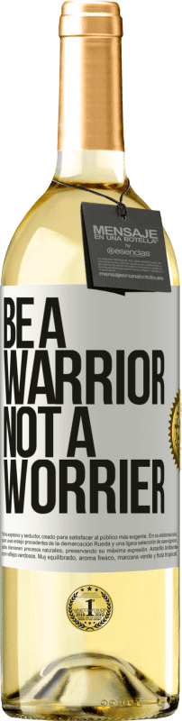 29,95 € Envío gratis | Vino Blanco Edición WHITE Be a warrior, not a worrier Etiqueta Blanca. Etiqueta personalizable Vino joven Cosecha 2023 Verdejo