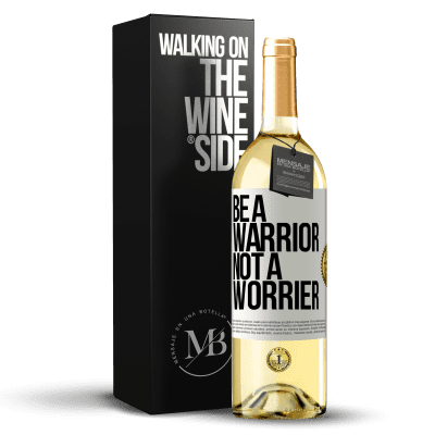 «Be a warrior, not a worrier» Edição WHITE