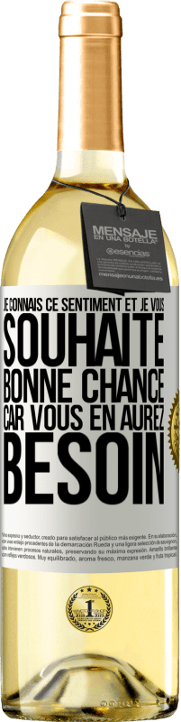 29,95 € Envoi gratuit | Vin blanc Édition WHITE Je connais ce sentiment, et je vous souhaite bonne chance, car vous en aurez besoin Étiquette Blanche. Étiquette personnalisable Vin jeune Récolte 2024 Verdejo