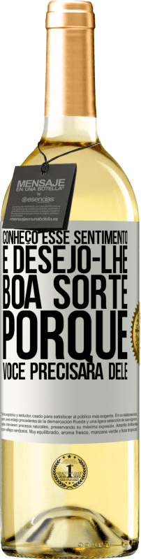 29,95 € Envio grátis | Vinho branco Edição WHITE Conheço esse sentimento e desejo-lhe boa sorte, porque você precisará dele Etiqueta Branca. Etiqueta personalizável Vinho jovem Colheita 2024 Verdejo