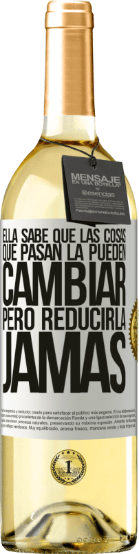 29,95 € Envío gratis | Vino Blanco Edición WHITE Ella sabe que las cosas que pasan la pueden cambiar, pero reducirla, jamás Etiqueta Blanca. Etiqueta personalizable Vino joven Cosecha 2024 Verdejo