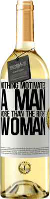 29,95 € Free Shipping | White Wine WHITE Edition Nothing motivates a man more than the right woman White Label. Customizable label Young wine Harvest 2024 Verdejo