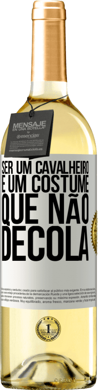 29,95 € Envio grátis | Vinho branco Edição WHITE Ser um cavalheiro é um costume que não decola Etiqueta Branca. Etiqueta personalizável Vinho jovem Colheita 2024 Verdejo