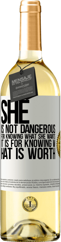 29,95 € Бесплатная доставка | Белое вино Издание WHITE Она не опасна, зная, чего хочет, она знает, чего стоит Белая этикетка. Настраиваемая этикетка Молодое вино Урожай 2023 Verdejo