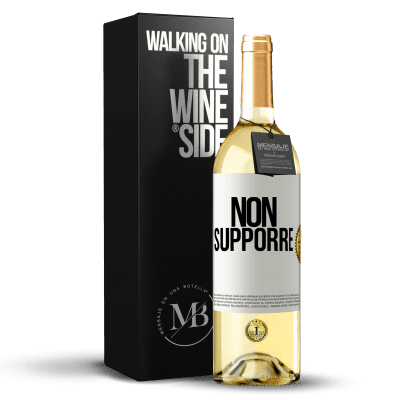 «Non supporre» Edizione WHITE