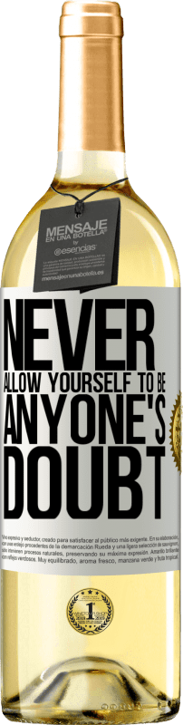 29,95 € Free Shipping | White Wine WHITE Edition Never allow yourself to be anyone's doubt White Label. Customizable label Young wine Harvest 2023 Verdejo