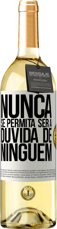 29,95 € Envio grátis | Vinho branco Edição WHITE Nunca se permita ser a dúvida de ninguém Etiqueta Branca. Etiqueta personalizável Vinho jovem Colheita 2024 Verdejo