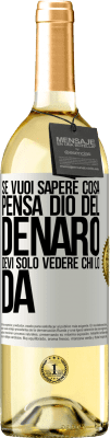 29,95 € Spedizione Gratuita | Vino bianco Edizione WHITE Se vuoi sapere cosa pensa Dio del denaro, devi solo vedere chi lo dà Etichetta Bianca. Etichetta personalizzabile Vino giovane Raccogliere 2024 Verdejo