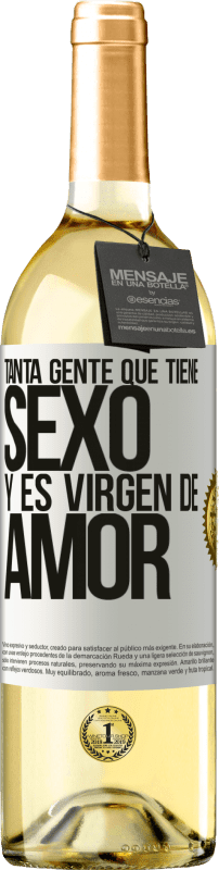 29,95 € Envío gratis | Vino Blanco Edición WHITE Tanta gente que tiene sexo y es virgen de amor Etiqueta Blanca. Etiqueta personalizable Vino joven Cosecha 2025 Verdejo