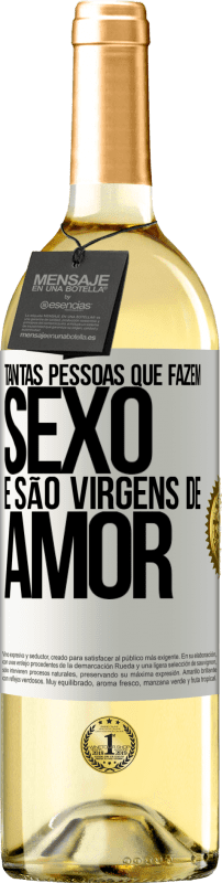 29,95 € Envio grátis | Vinho branco Edição WHITE Tantas pessoas que fazem sexo e são virgens de amor Etiqueta Branca. Etiqueta personalizável Vinho jovem Colheita 2024 Verdejo