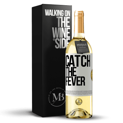 «Catch the fever» WHITE Edition