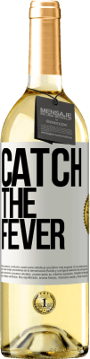 29,95 € Envio grátis | Vinho branco Edição WHITE Catch the fever Etiqueta Branca. Etiqueta personalizável Vinho jovem Colheita 2025 Verdejo