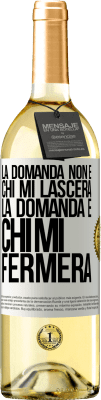 29,95 € Spedizione Gratuita | Vino bianco Edizione WHITE La domanda non è chi mi lascerà. La domanda è chi mi fermerà Etichetta Bianca. Etichetta personalizzabile Vino giovane Raccogliere 2023 Verdejo