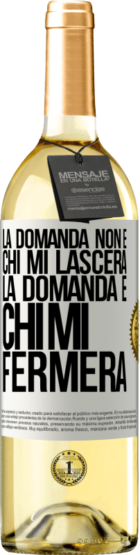 29,95 € Spedizione Gratuita | Vino bianco Edizione WHITE La domanda non è chi mi lascerà. La domanda è chi mi fermerà Etichetta Bianca. Etichetta personalizzabile Vino giovane Raccogliere 2024 Verdejo