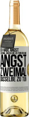 29,95 € Kostenloser Versand | Weißwein WHITE Ausgabe Ich habe Angst, zweimal dasselbe zu tun Ich habe Angst, zweimal dasselbe zu tun Weißes Etikett. Anpassbares Etikett Junger Wein Ernte 2024 Verdejo
