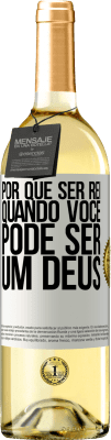 29,95 € Envio grátis | Vinho branco Edição WHITE Por que ser rei quando você pode ser um Deus Etiqueta Branca. Etiqueta personalizável Vinho jovem Colheita 2024 Verdejo