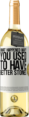 29,95 € Free Shipping | White Wine WHITE Edition what happened way? You used to have better stones White Label. Customizable label Young wine Harvest 2024 Verdejo