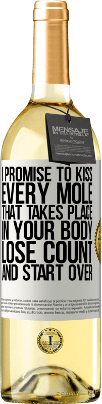 29,95 € Free Shipping | White Wine WHITE Edition I promise to kiss every mole that takes place in your body, lose count, and start over White Label. Customizable label Young wine Harvest 2024 Verdejo