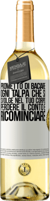 29,95 € Spedizione Gratuita | Vino bianco Edizione WHITE Prometto di baciare ogni talpa che si svolge nel tuo corpo, perdere il conto e ricominciare Etichetta Bianca. Etichetta personalizzabile Vino giovane Raccogliere 2023 Verdejo