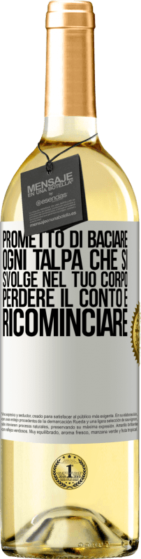 29,95 € Spedizione Gratuita | Vino bianco Edizione WHITE Prometto di baciare ogni talpa che si svolge nel tuo corpo, perdere il conto e ricominciare Etichetta Bianca. Etichetta personalizzabile Vino giovane Raccogliere 2024 Verdejo