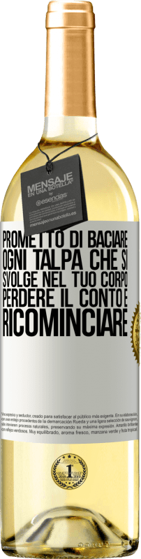 29,95 € Spedizione Gratuita | Vino bianco Edizione WHITE Prometto di baciare ogni talpa che si svolge nel tuo corpo, perdere il conto e ricominciare Etichetta Bianca. Etichetta personalizzabile Vino giovane Raccogliere 2025 Verdejo