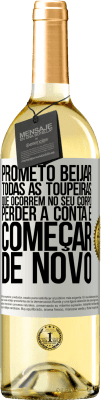 29,95 € Envio grátis | Vinho branco Edição WHITE Prometo beijar todas as toupeiras que ocorrem no seu corpo, perder a conta e começar de novo Etiqueta Branca. Etiqueta personalizável Vinho jovem Colheita 2023 Verdejo