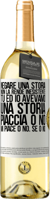 29,95 € Spedizione Gratuita | Vino bianco Edizione WHITE Negare una storia non la rende inesistente. Tu ed io avevamo una storia. Piaccia o no. Mi piace o no. Se o no Etichetta Bianca. Etichetta personalizzabile Vino giovane Raccogliere 2024 Verdejo