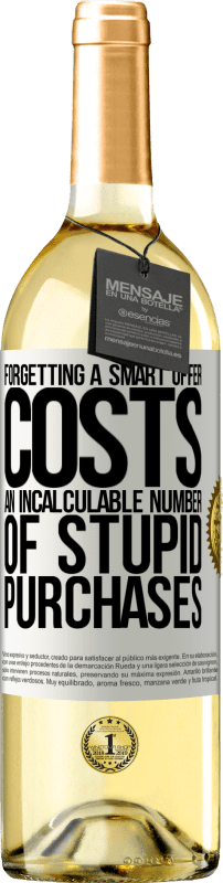 29,95 € Free Shipping | White Wine WHITE Edition Forgetting a smart offer costs an incalculable number of stupid purchases White Label. Customizable label Young wine Harvest 2023 Verdejo