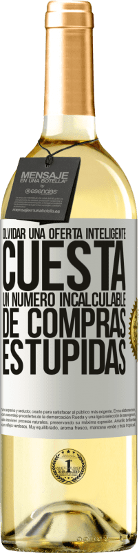 29,95 € Envío gratis | Vino Blanco Edición WHITE Olvidar una oferta inteligente cuesta un número incalculable de compras estúpidas Etiqueta Blanca. Etiqueta personalizable Vino joven Cosecha 2024 Verdejo