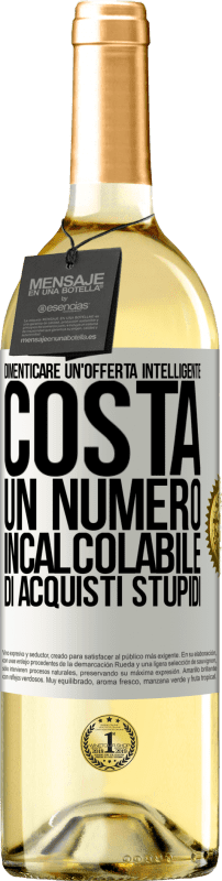 29,95 € Spedizione Gratuita | Vino bianco Edizione WHITE Dimenticare un'offerta intelligente costa un numero incalcolabile di acquisti stupidi Etichetta Bianca. Etichetta personalizzabile Vino giovane Raccogliere 2024 Verdejo