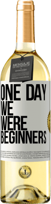 29,95 € Free Shipping | White Wine WHITE Edition One day we were beginners White Label. Customizable label Young wine Harvest 2025 Verdejo